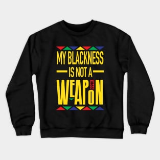 My Blackness Crewneck Sweatshirt